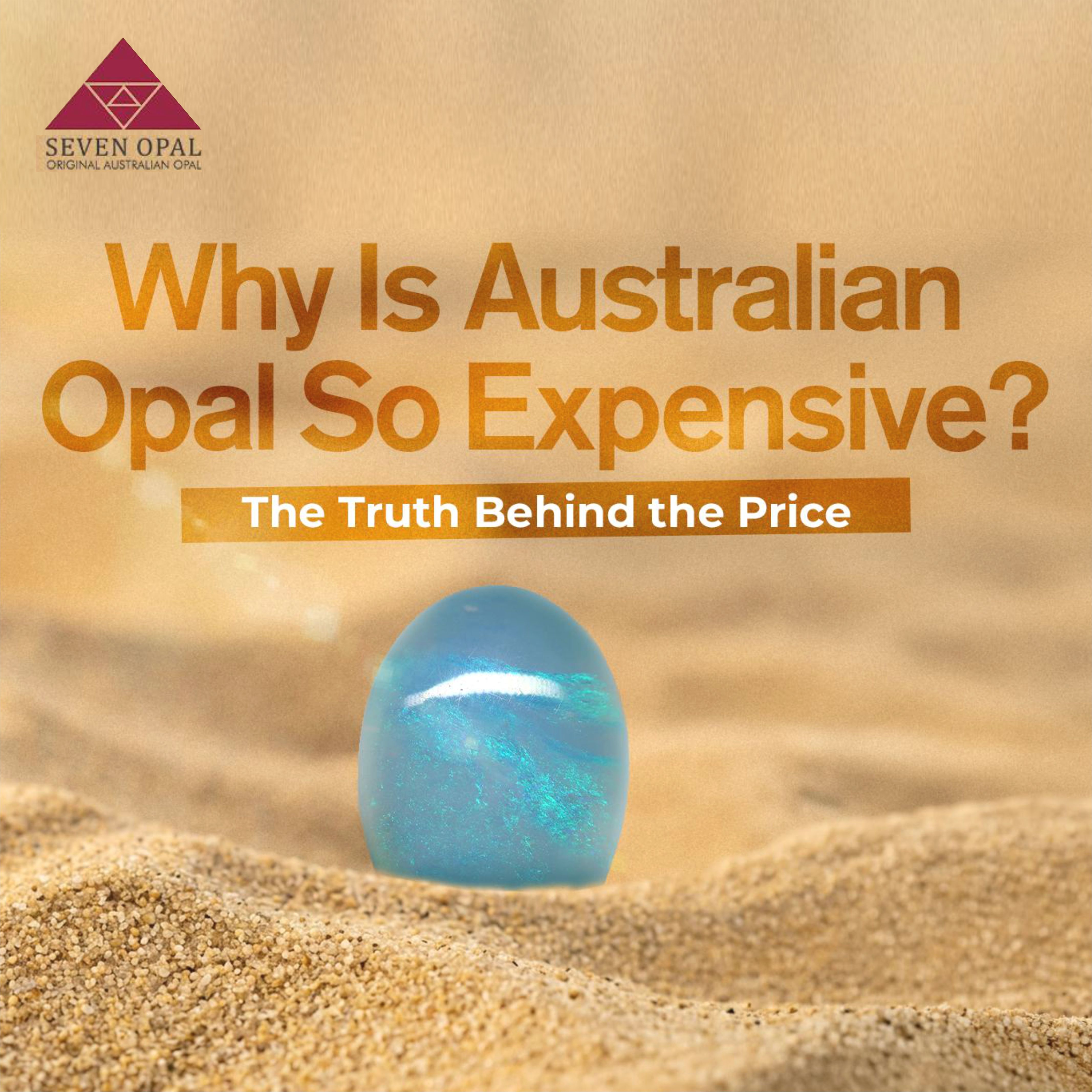 Why Is Australian Opal So Expensive? The Truth Behind the Price